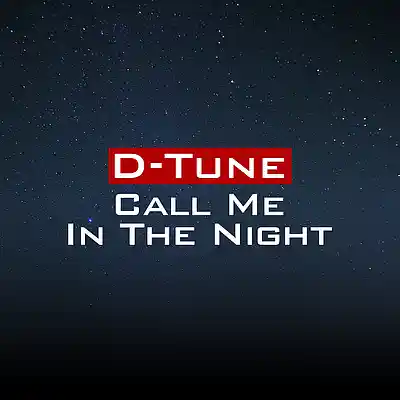 Picture for song 'Call Me In The Night' by artist 'D-Tune'