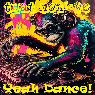 Picture for song 'Yeah Dance!' by artist 'That Monkey'