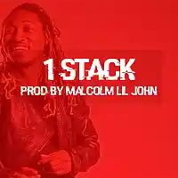 Picture for song '1 Stack' by artist 'Malcolm Lil John'