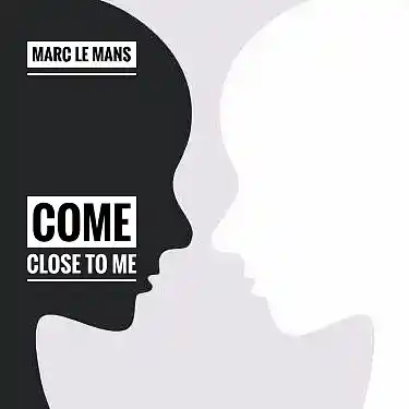 Picture for song 'Come Close To Me' by artist 'Marc Le Mans'
