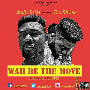 Picture for song 'Andis BPM ft Tee Rhyme - Wah Be The Move(Prod by A' by artist 'Andis BPM'