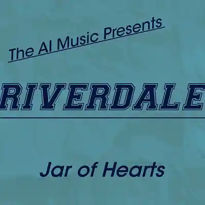 Picture for song 'Riverdale The AI Music Presents; Jar of Hearts' by artist 'CursedGleeAI'