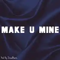 Picture for song 'Make U Mine (DieselBeats) FREE D/L' by artist 'DieselMusic'