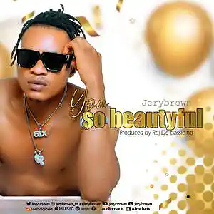 Picture for song 'You So beautiful' by artist 'Jerybrown'