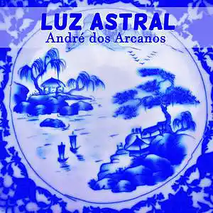 Picture for song 'Luz Astral' by artist 'Andre dos Arcanos'