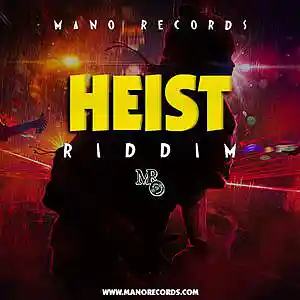 Picture for song 'Heist Riddim' by artist 'Mano Records'