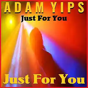 Picture for song 'Just For You' by artist 'Adam Yips'