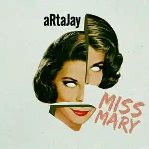 Picture for song 'Miss Mary' by artist 'aRtaJay'