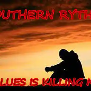 Picture for song 'BLUES IS KILLING ME' by artist 'Southern Rythm'