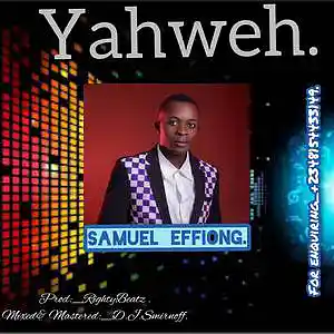 Picture for song 'Samuel Effiong_ Yaweh' by artist 'BEDET'