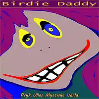 Picture for song 'Psyk Ullas Mystiska Varld (oklippt)' by artist 'Birdie Daddy'