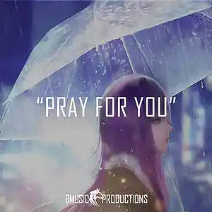 Picture for song 'Pray For You' by artist 'BMusicProductions'