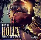 Picture for song 'Rolex ft J.Dot.P - Produced by @SushiKing92' by artist 'dryiceisthe1'