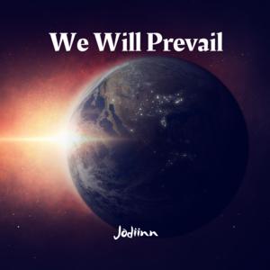 Picture for song 'We Will Prevail' by artist 'Jodiinn'