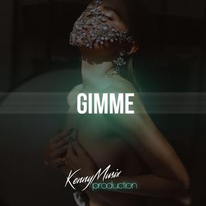 Picture for song 'Gimme' by artist 'KenNYMusix'