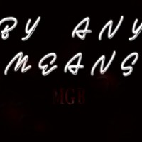 Picture for song 'BY ANY MEANS' by artist 'MGBEATZzz'
