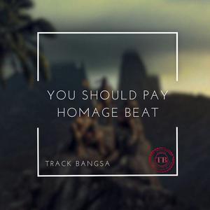 Picture for song 'Track Bangsa- You Should pay Homage 170 BPM' by artist 'Track Bangsa'