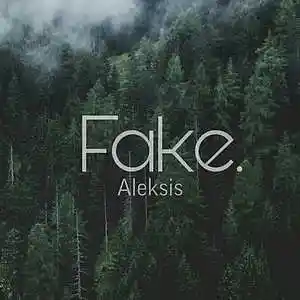 Picture for song 'Fake' by artist 'Aleksis1'