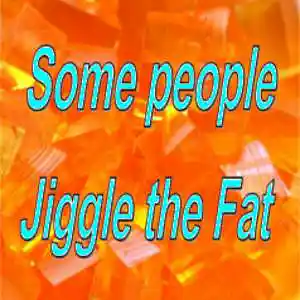 Picture for song 'Some People Jiggle the Fat' by artist 'Cam7Song'