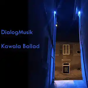 Picture for song 'Kawala Ballad' by artist 'DialogMusik'