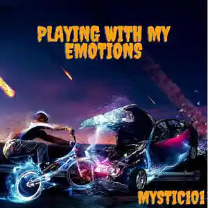 Picture for song 'Playing With My Emotions' by artist 'Mystic101'