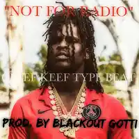Picture for song '*Chief Keef* - NOT 4 RADIO (3 Leases for $9.97!)' by artist 'Blackout Gotti Beats'