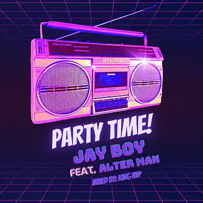 Picture for song 'Jay Boy _- PARTY TIME feat. Alter Man ( Mixed King' by artist 'Jay Boy'