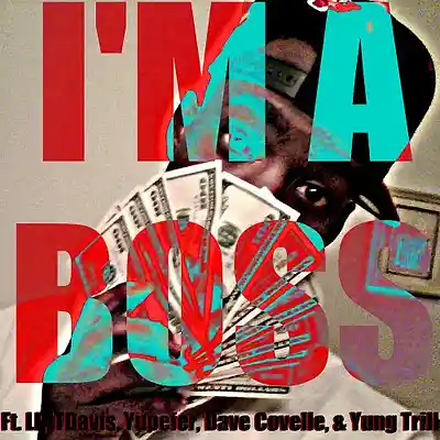 Picture for song 'I'm a Bo$$ Ft LP TDavis Yupefer Covelle Yung Trill' by artist 'Gwalla X'