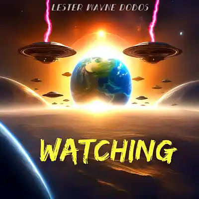 Picture for song 'Watching' by artist 'Lester Wayne Dobos'