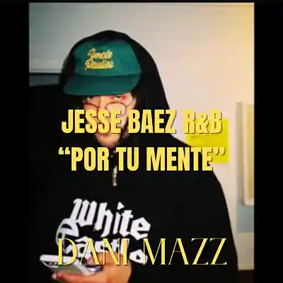 Picture for song 'Jesse Baez Type Beat R&B "Por Tu Mente"' by artist 'Dani Mazz'