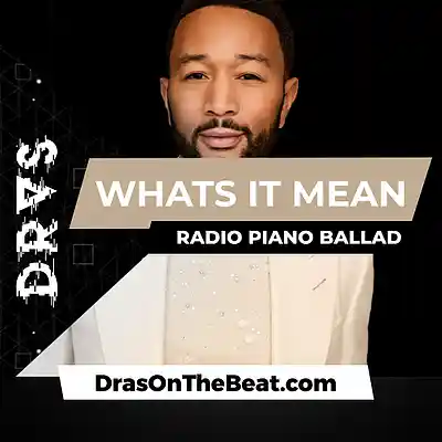 Picture for song 'Whats it mean? John Legend x Piano Ballad x With H' by artist 'Dras On The Beat'