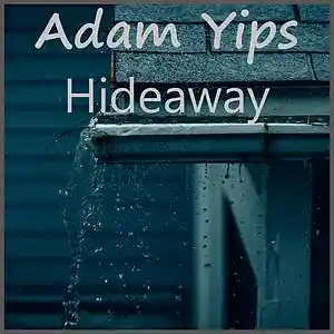 Picture for song 'Hideaway' by artist 'Adam Yips'
