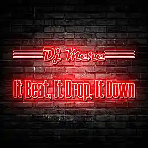 Picture for song 'Dj Mere - It Beat, It Drop, It Down' by artist 'Dj Mere Electronic'