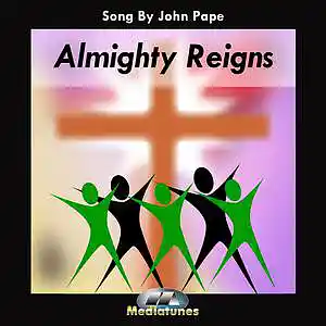 Picture for song 'Almighty Reigns' by artist 'John Pape'