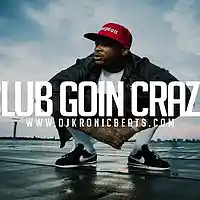 Picture for song '*HIT* Club Goin Crazy (BUY 2 GET 2 FREE)' by artist 'DJ Kronic Beats'
