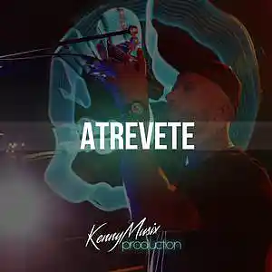 Picture for song 'Attrevete' by artist 'KenNYMusix'
