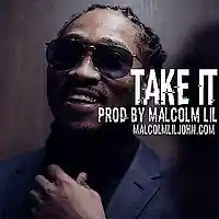 Picture for song 'Take It' by artist 'Malcolm Lil John'