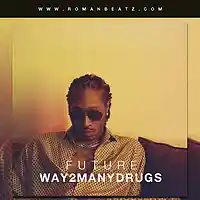 Picture for song 'Way2ManyDrugs (Future x NAV Type Beat)' by artist 'TheRealRomanBeatz'