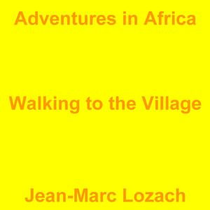 Picture for song 'Walking to the Village' by artist 'Jean-Marc Lozach'