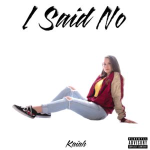 Picture for song 'I Said No' by artist 'Kaiah'