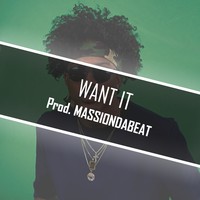 Picture for song 'Want It *August Alsina X Fetty Wap Type Beat*' by artist 'Massi On Da Beat'