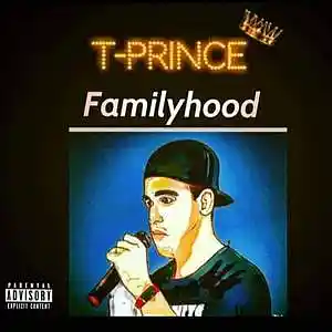 Picture for song 'T-Prince - Familyhood' by artist 'T-prince'