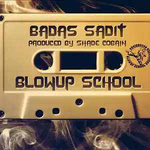 Picture for song 'BADAS SADIT' by artist 'BLOWUP SCHOOL'