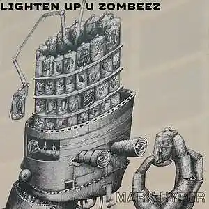 Picture for song 'lighten up u zombeez' by artist 'mark hyper'
