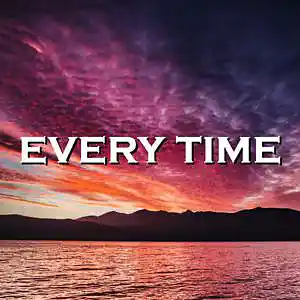 Picture for song 'Every Time' by artist 'SadGlad Music'
