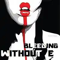 Picture for song 'BLEEDING' by artist 'WITHOUT E'