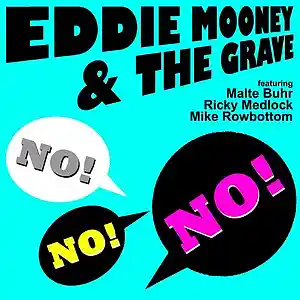 Picture for song 'No! No! No!' by artist 'EDDIE MOONEY and the GRAVE (ft Mike Rowbottom)'