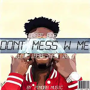 Picture for song 'don't mess w me [buy at 21mobb.beatstars.com] - 21' by artist 'Beats at 21mobb.beatstars.com'