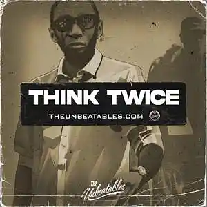 Picture for song 'THINK TWICE ***** Buy 2 Get 3 FREE' by artist 'The Unbeatables'