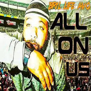 Picture for song 'ALL ON US' by artist 'BriL-LifeAvo'
